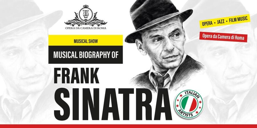 Rome: Musical Biography of Frank Sinatra Concert - Why Sinatra belongs in an Italian opera program